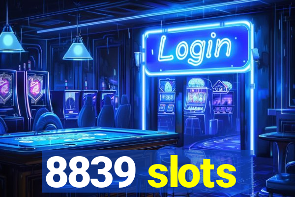 8839 slots